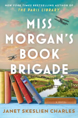 Miss Morgan’s Book Brigade: A Novel